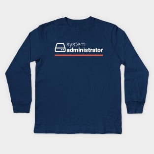 System Administrator Kids Long Sleeve T-Shirt